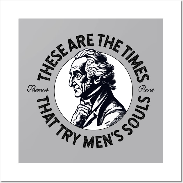 The times that try men's souls (Thomas Paine Quote) Wall Art by FranklinPrintCo